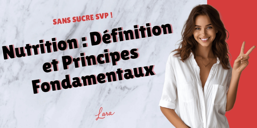 nutrition definition et principes fondamentaux