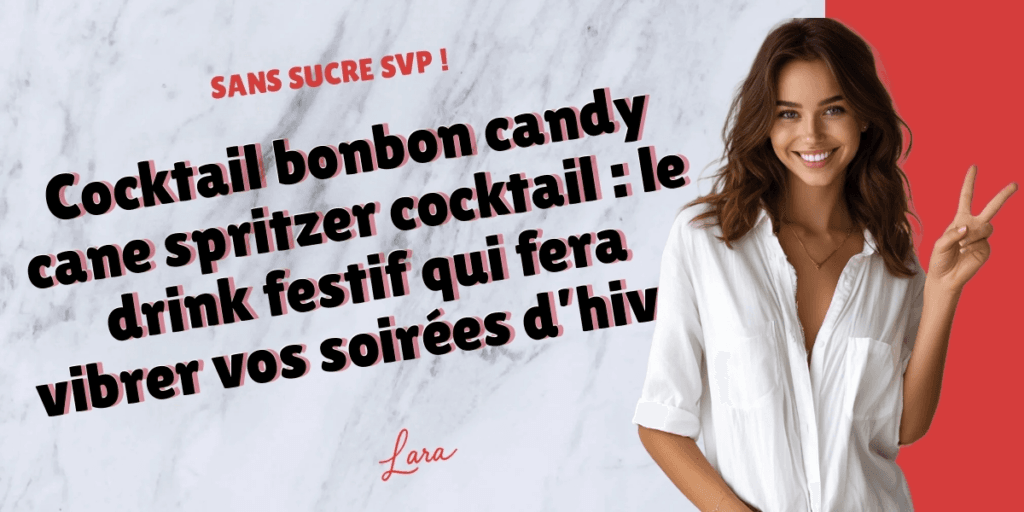 cocktail bonbon candy cane spritzer cocktail le drink festif qui fera vibrer vos soirees dhiver lara sans sucre svp