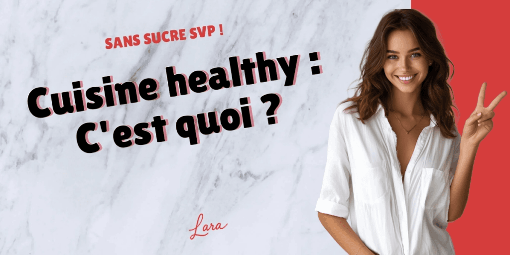 cuisine healthy cest quoi lara sans sucre svp