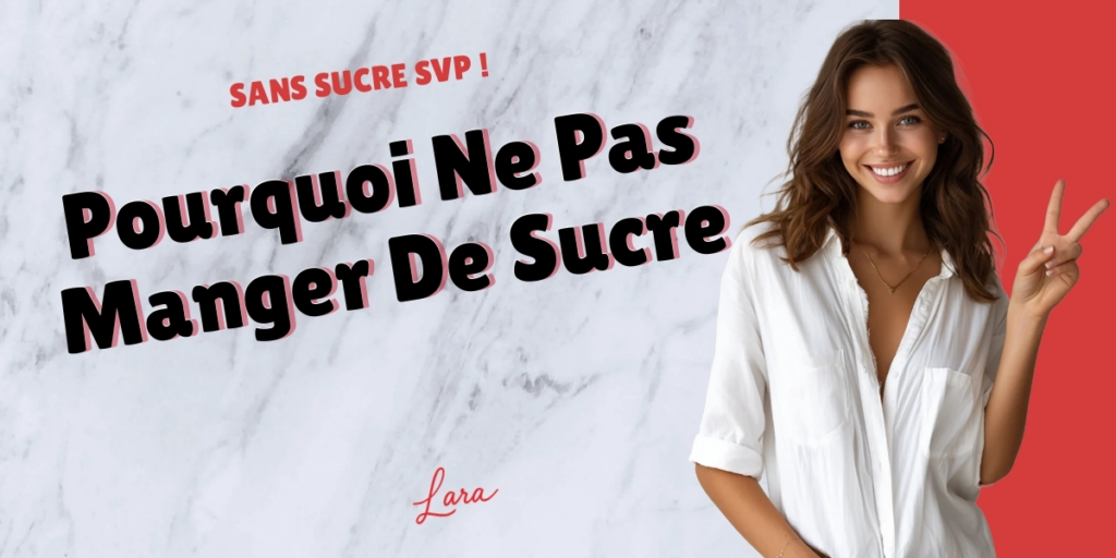 pourquoi ne pas manger de sucre lara sans sucre svp