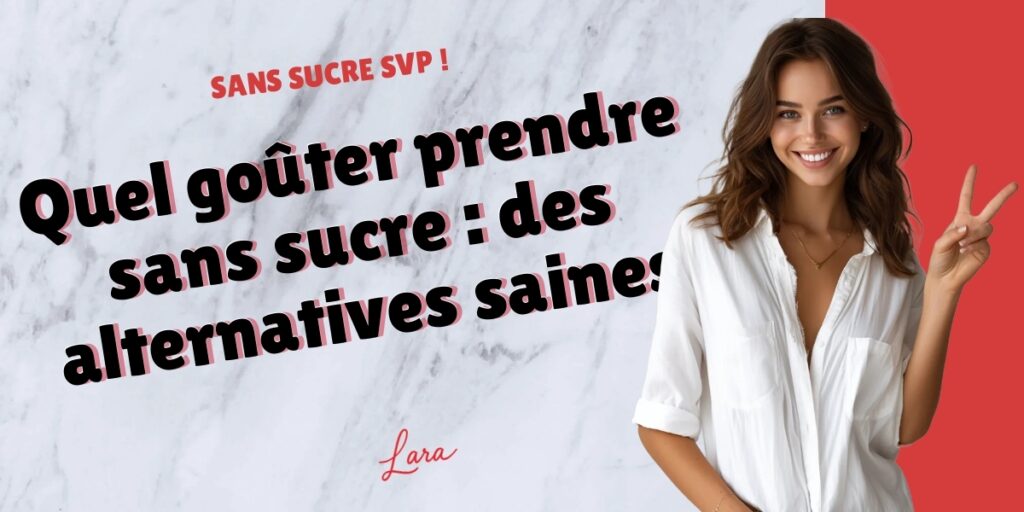quel gouter prendre sans sucre des alternatives saines lara sans sucre svp