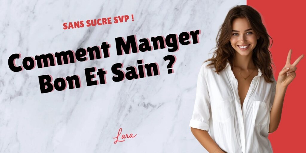 comment manger bon et sain lara sans sucre svp