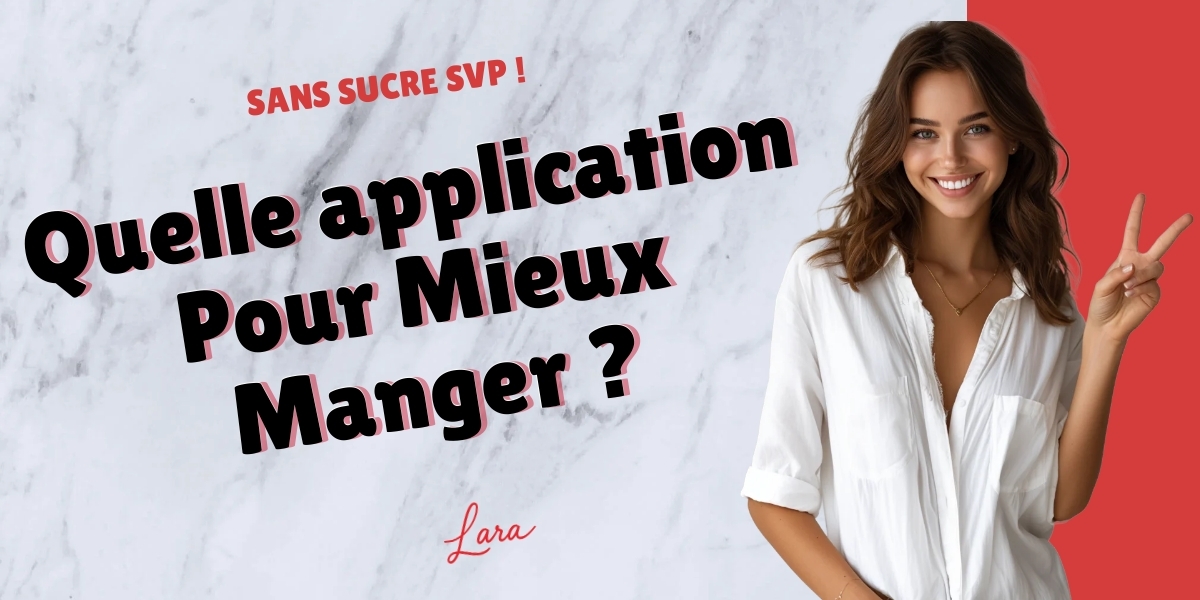 quelle application pour mieux manger lara sans sucre svp