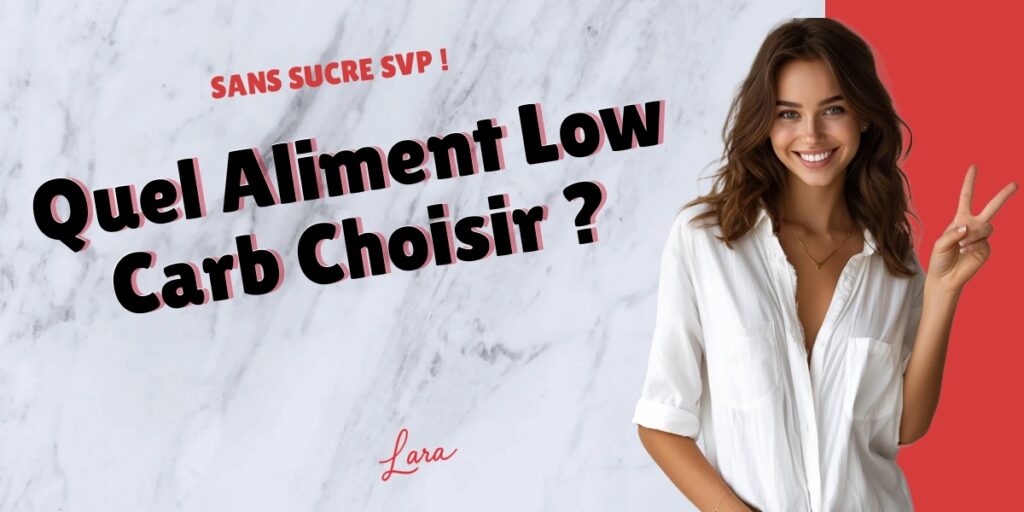 quel aliment low carb choisir lara sans sucre svp