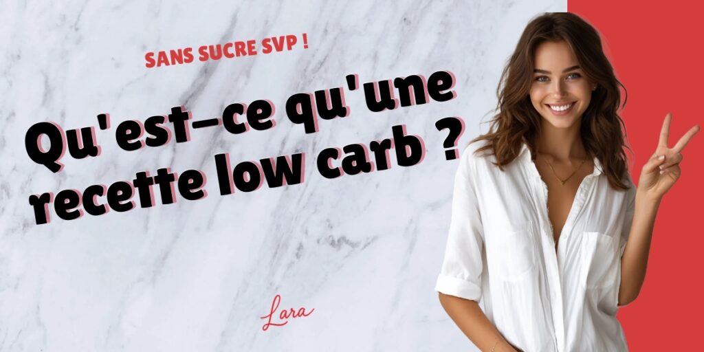 quest ce quune recette low carb lara sans sucre svp